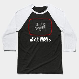 I've been influenced Baseball T-Shirt